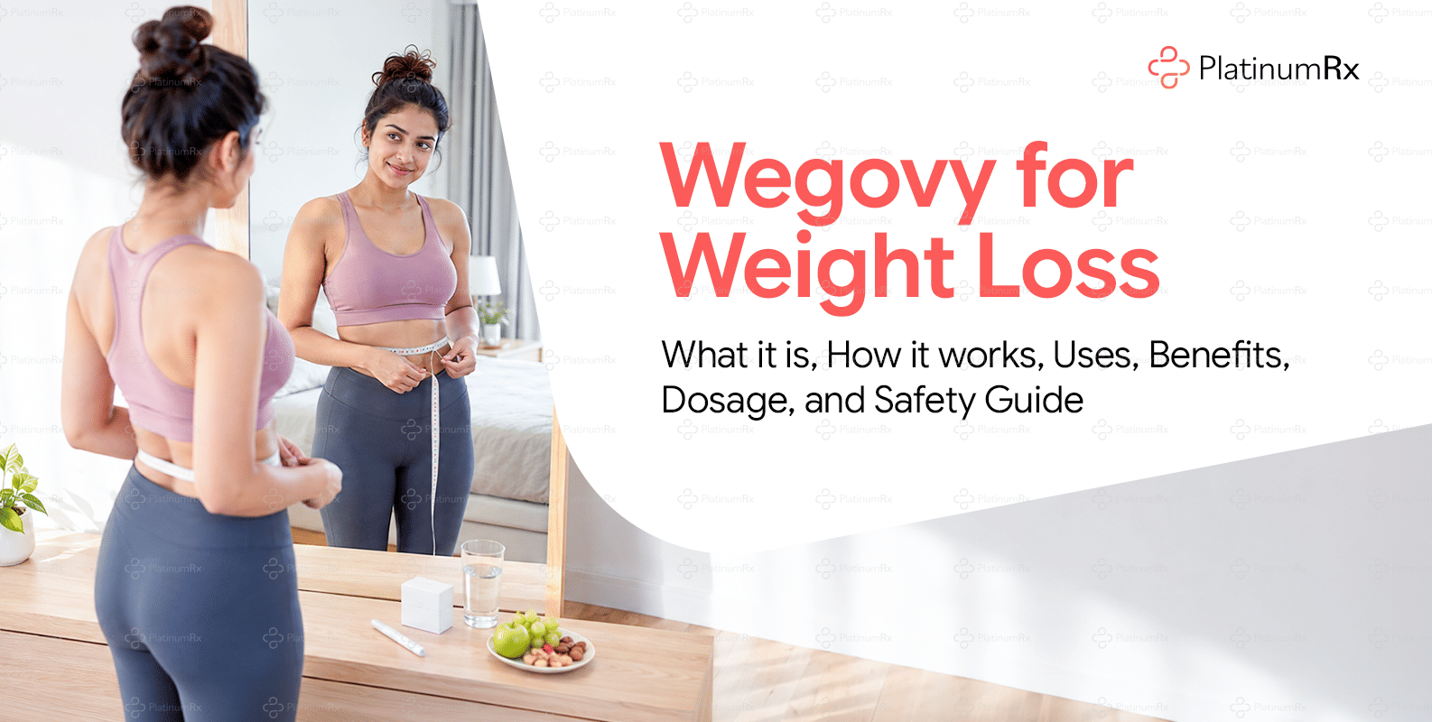 Wegovy For Weight Loss: What it is, How it works, Uses, Benefits, Dosage, and Safety Guide
