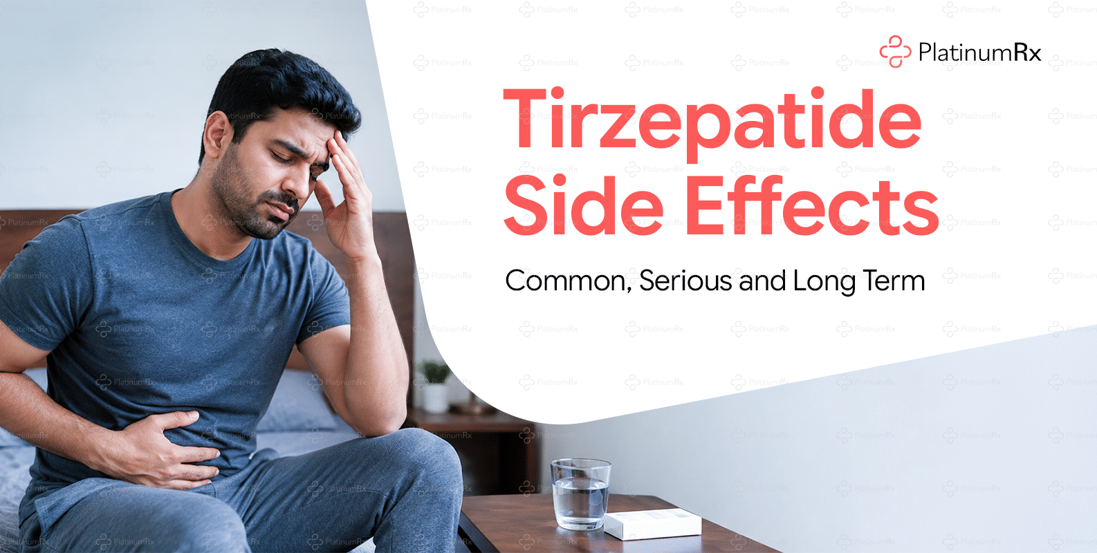 Tirzepatide Side Effects: Common, Serious and Long Term