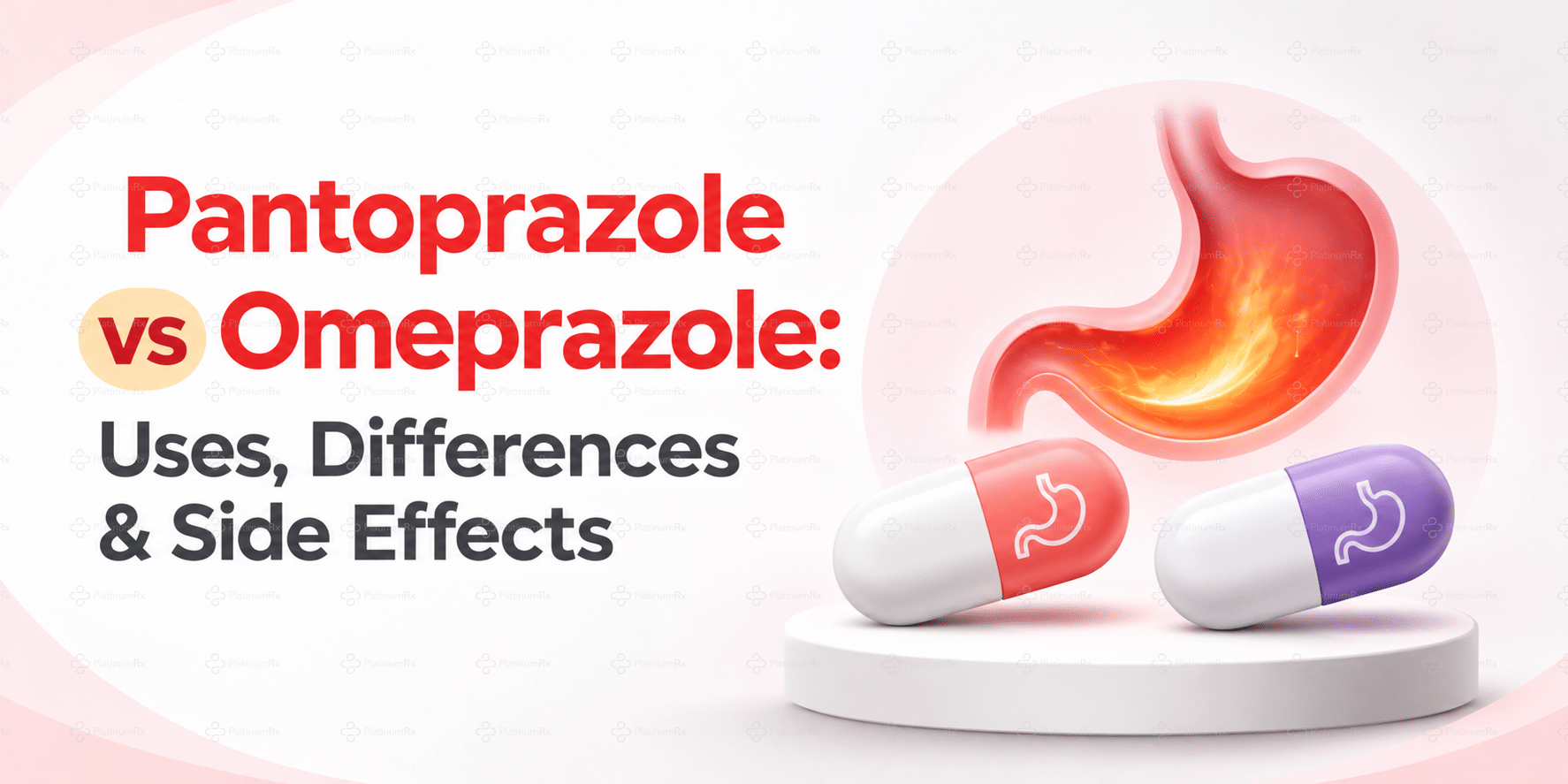 Pantoprazole vs Omeprazole: Uses, Differences, Side Effects and Which Is Better?