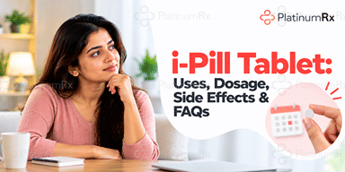 i-Pill Tablet: Uses, Dosage, Side Effects & FAQs