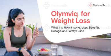 Olymviq For Weight Loss: What It Is, How It Works, Uses, Benefits, Dosage, and Safety Guide