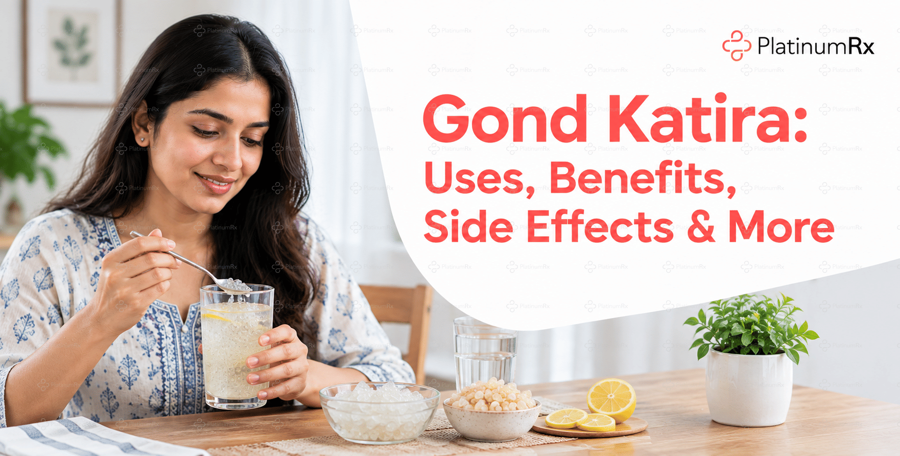 Gond Katira: Uses, Benefits, Side Effects & More